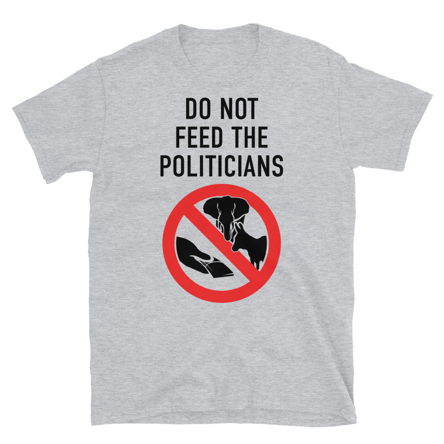 Don’t feed politicians
