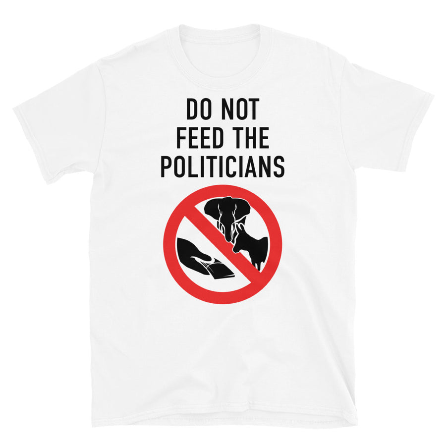 Don’t feed politicians